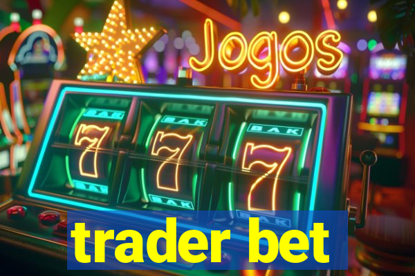 trader bet