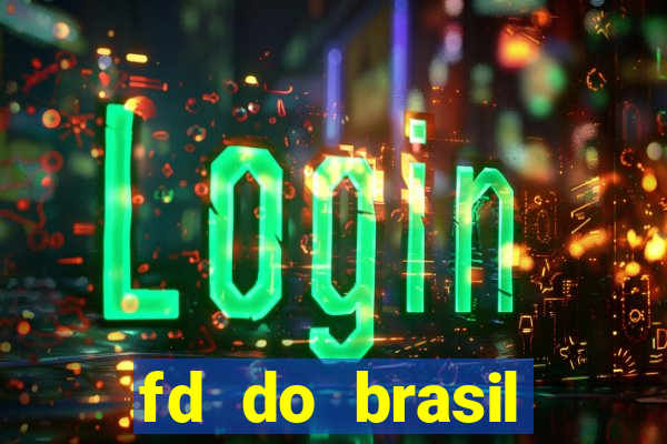 fd do brasil soluções de pagamento ltda