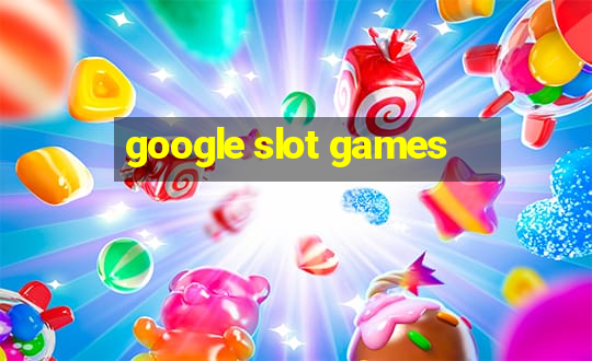 google slot games