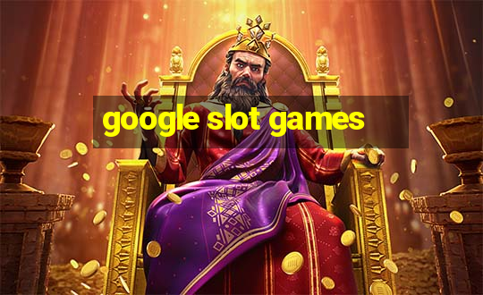 google slot games