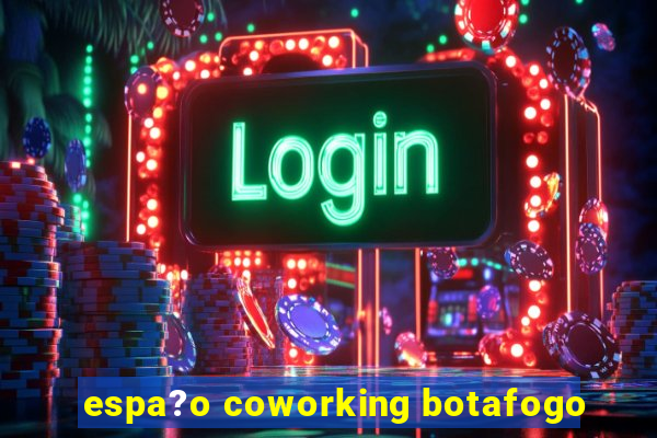 espa?o coworking botafogo