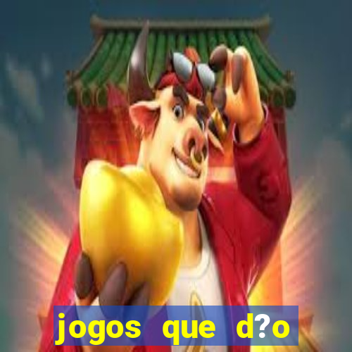 jogos que d?o dinheiro s?o confiáveis