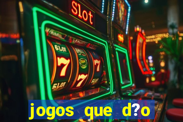 jogos que d?o dinheiro s?o confiáveis