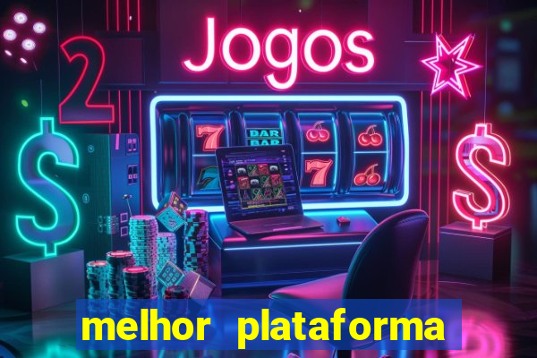 melhor plataforma do tigrinho