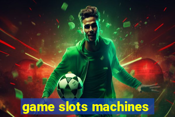 game slots machines