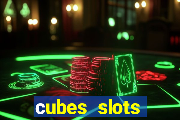 сubes slots gambling ltd