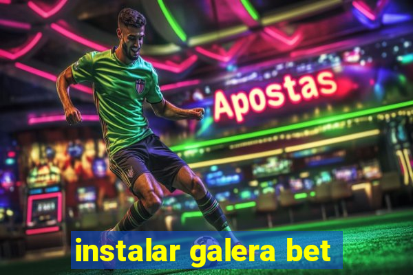 instalar galera bet