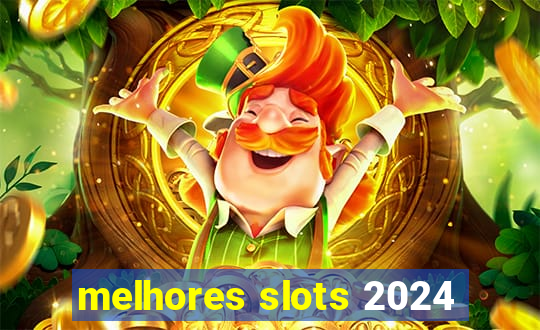 melhores slots 2024