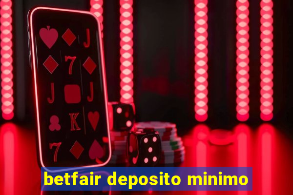 betfair deposito minimo