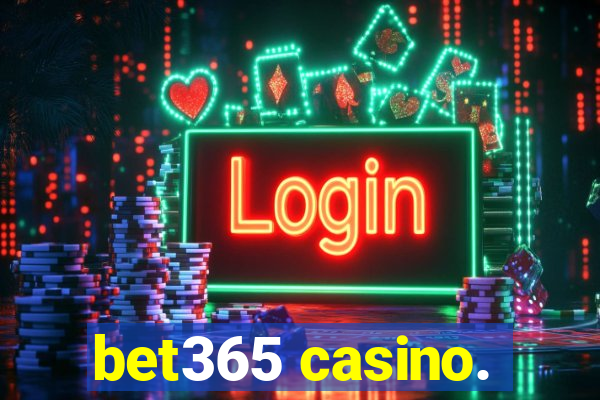 bet365 casino.