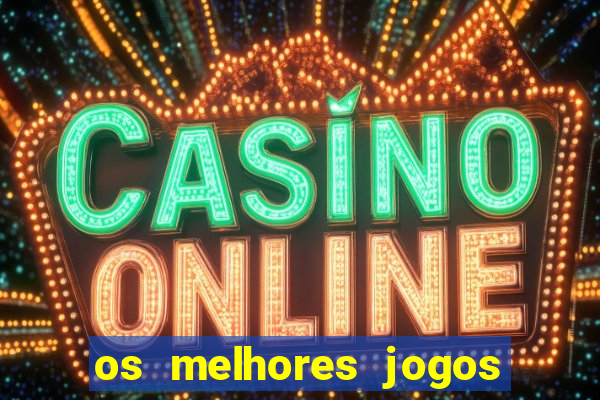 os melhores jogos de casino para ganhar dinheiro