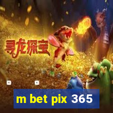 m bet pix 365