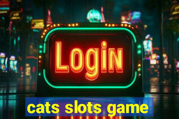 cats slots game