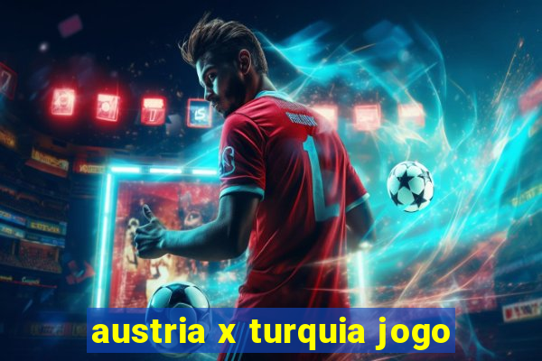 austria x turquia jogo