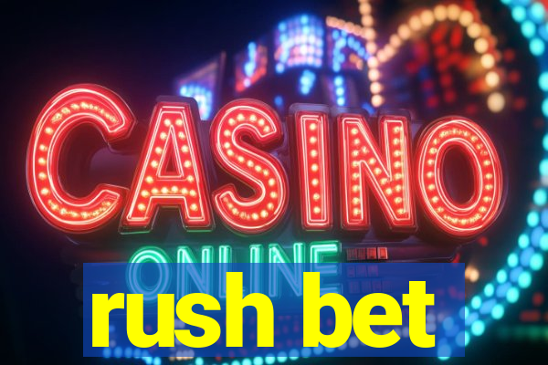 rush bet