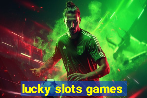 lucky slots games