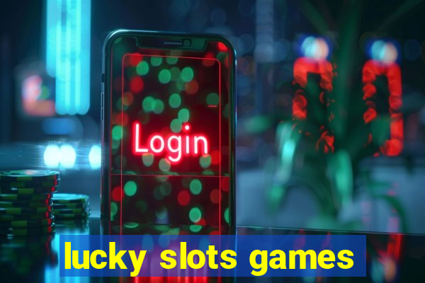 lucky slots games