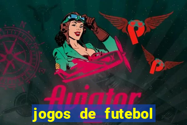 jogos de futebol aposta online