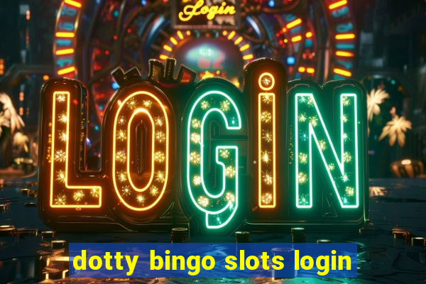 dotty bingo slots login