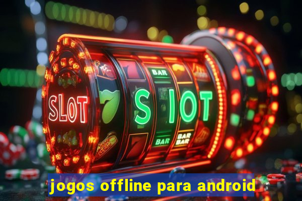 jogos offline para android