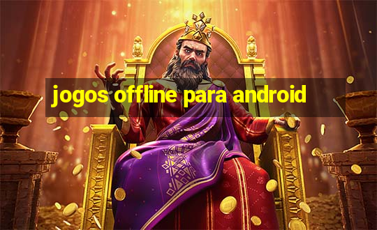 jogos offline para android