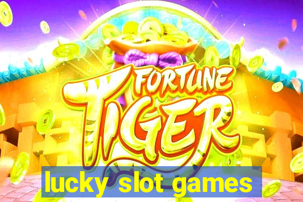 lucky slot games