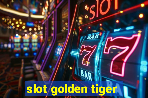 slot golden tiger