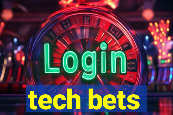 tech bets