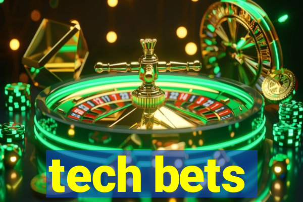 tech bets