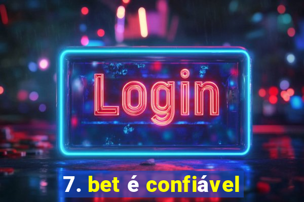 7. bet é confiável