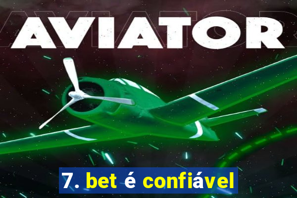 7. bet é confiável