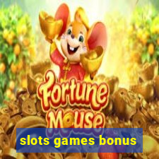 slots games bonus