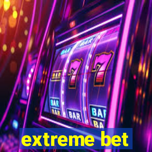 extreme bet