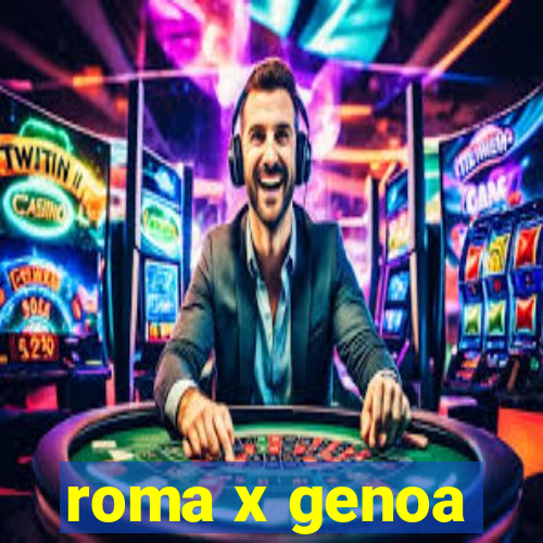 roma x genoa