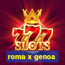 roma x genoa