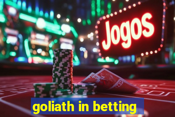 goliath in betting