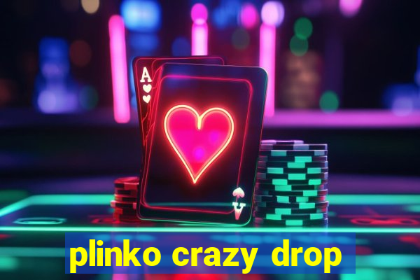 plinko crazy drop