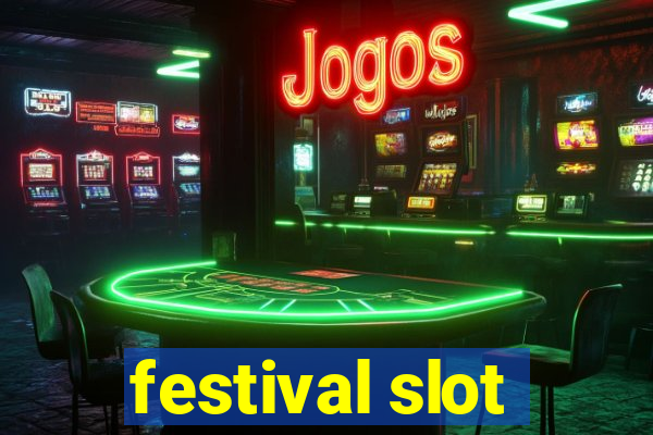 festival slot