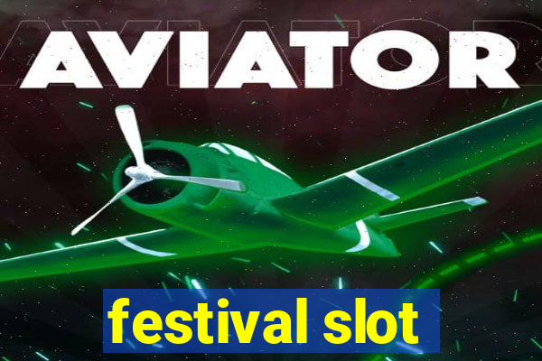 festival slot