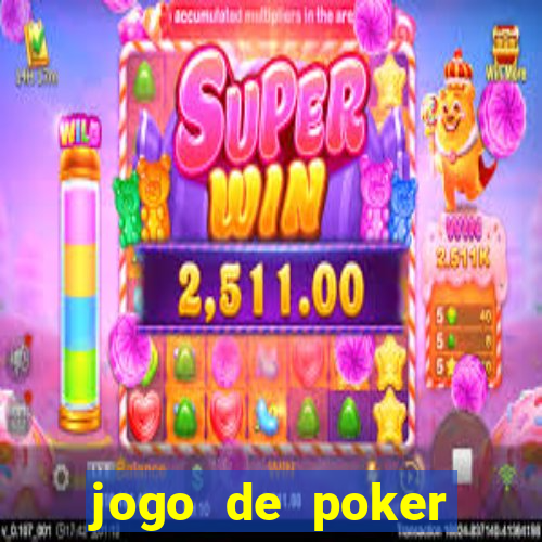 jogo de poker valendo dinheiro