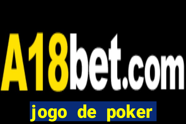 jogo de poker valendo dinheiro