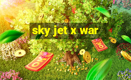 sky jet x war