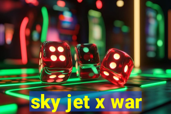 sky jet x war