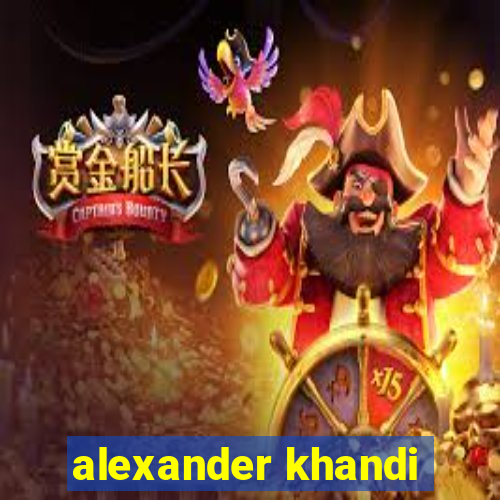 alexander khandi