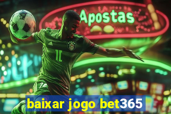 baixar jogo bet365