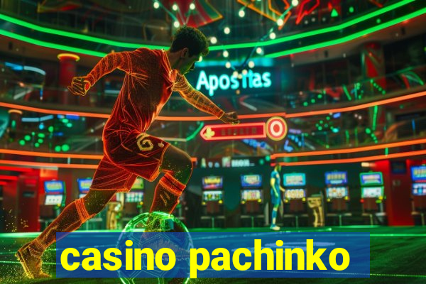 casino pachinko