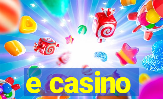 e casino