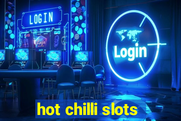 hot chilli slots