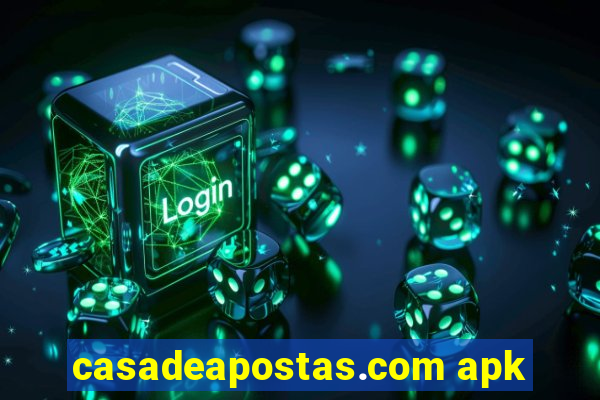 casadeapostas.com apk