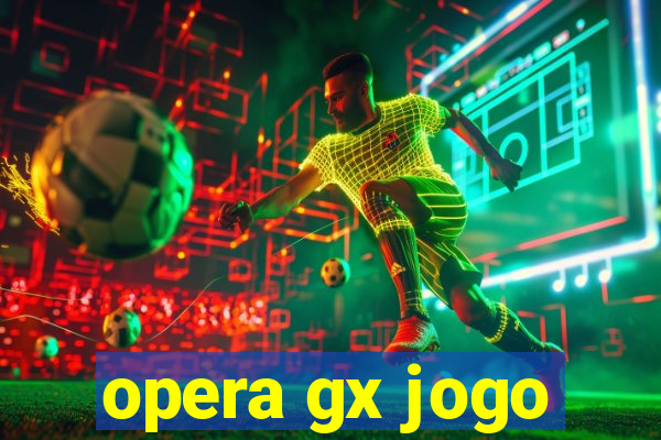 opera gx jogo